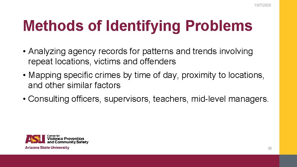 10/7/2020 Methods of Identifying Problems • Analyzing agency records for patterns and trends involving