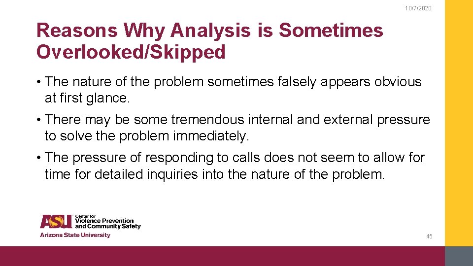 10/7/2020 Reasons Why Analysis is Sometimes Overlooked/Skipped • The nature of the problem sometimes