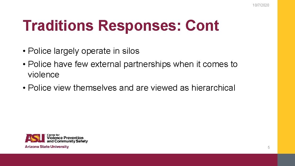 10/7/2020 Traditions Responses: Cont • Police largely operate in silos • Police have few