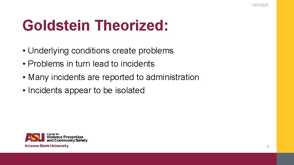 10/7/2020 Goldstein Theorized: • Underlying conditions create problems • Problems in turn lead to