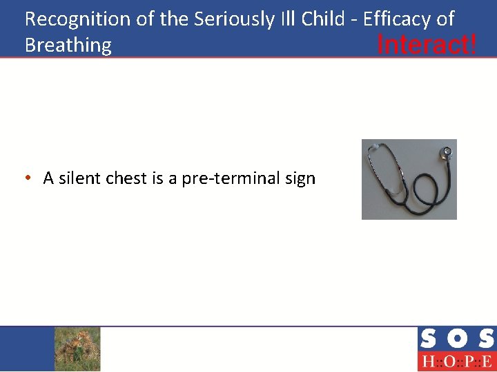 Recognition of the Seriously Ill Child - Efficacy of Breathing Interact! • A silent