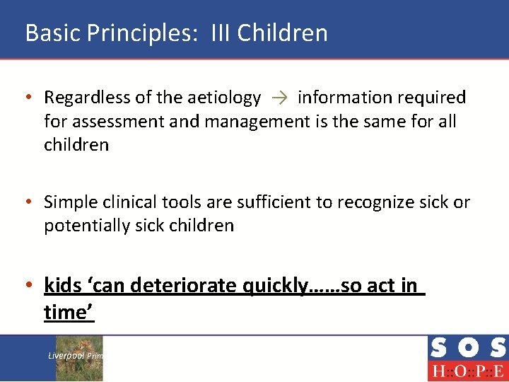 Basic Principles: III Children • Regardless of the aetiology → information required for assessment