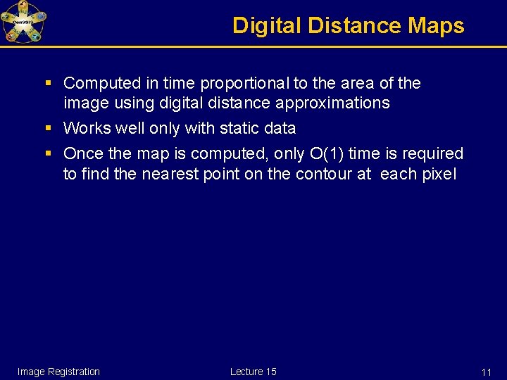 Digital Distance Maps § Computed in time proportional to the area of the image