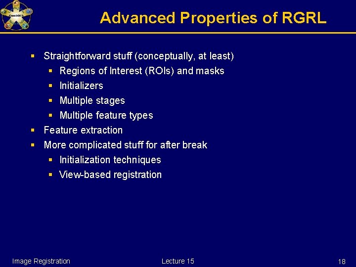 Advanced Properties of RGRL § Straightforward stuff (conceptually, at least) § Regions of Interest