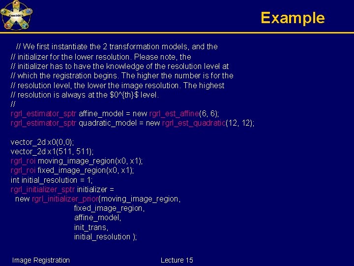 Example // We first instantiate the 2 transformation models, and the // initializer for