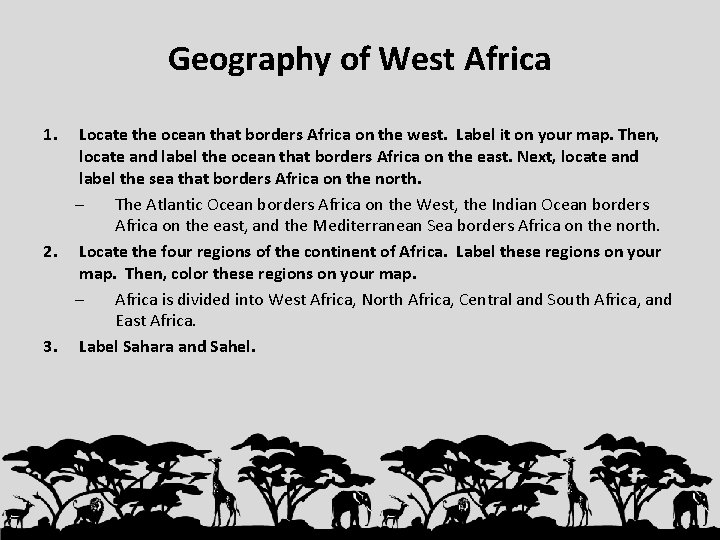 Geography of West Africa 1. Locate the ocean that borders Africa on the west.