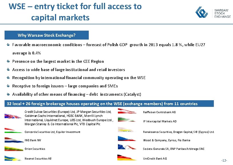 WSE – entry ticket for full access to capital markets Why Warsaw Stock Exchange?