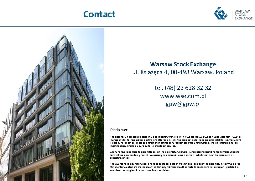 Contact Warsaw Stock Exchange ul. Książęca 4, 00 -498 Warsaw, Poland tel. (48) 22