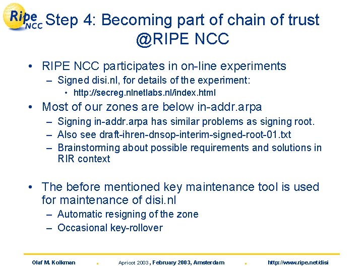 Step 4: Becoming part of chain of trust @RIPE NCC • RIPE NCC participates