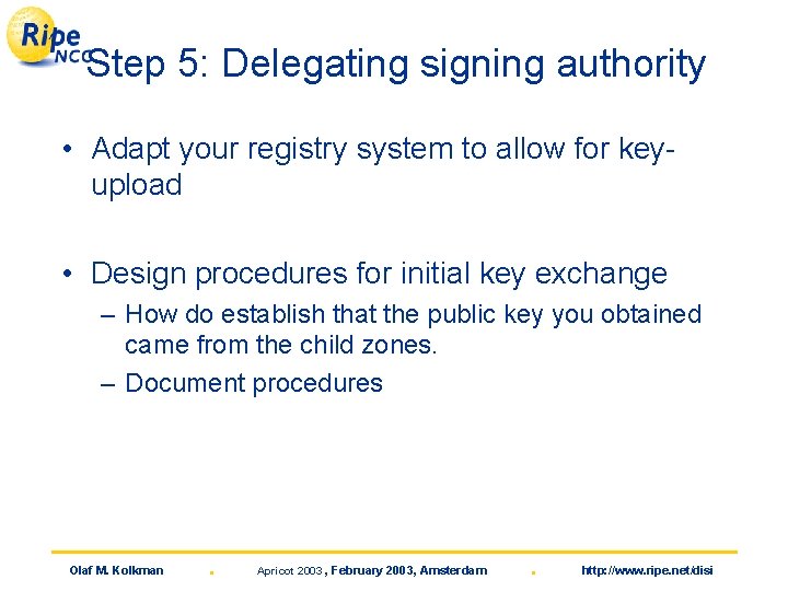 Step 5: Delegating signing authority • Adapt your registry system to allow for keyupload