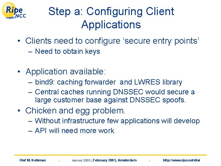 Step a: Configuring Client Applications • Clients need to configure ‘secure entry points’ –