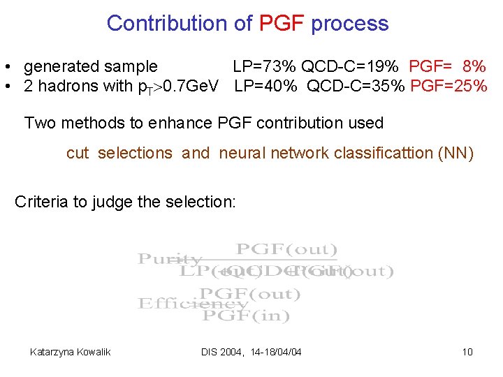 Contribution of PGF process • generated sample LP=73% QCD-C=19% PGF= 8% • 2 hadrons