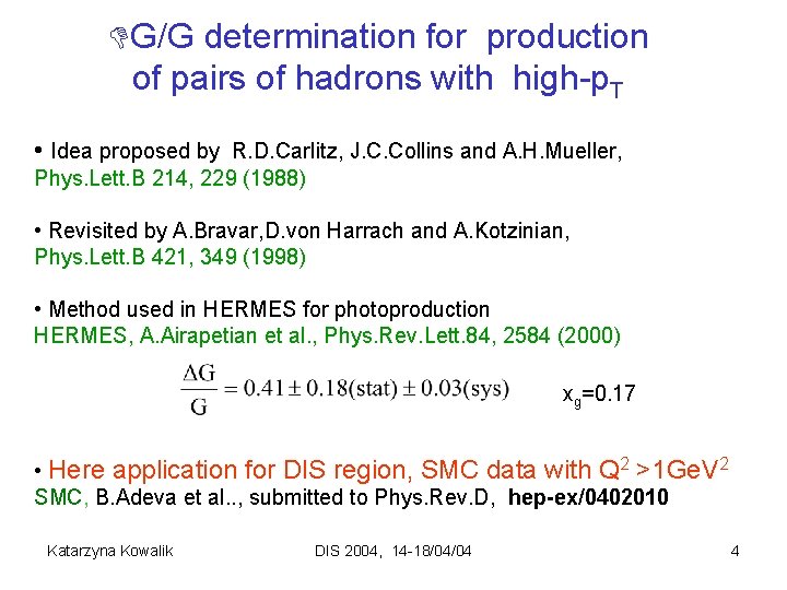  G/G determination for production of pairs of hadrons with high-p. T • Idea