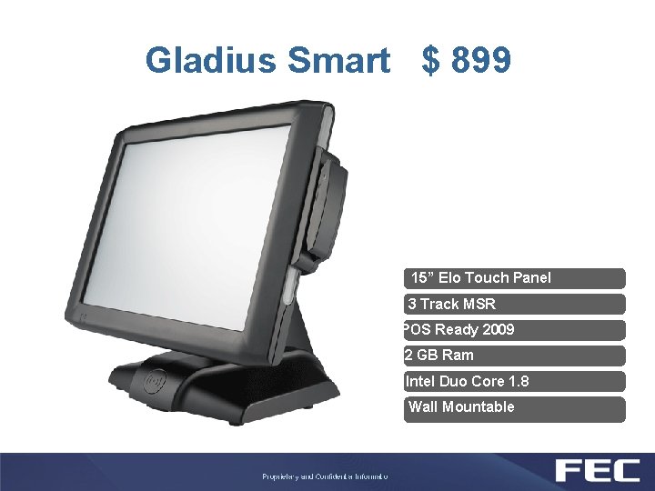 Gladius Smart $ 899 1 15” Elo Touch Panel 2 3 Track MSR POS