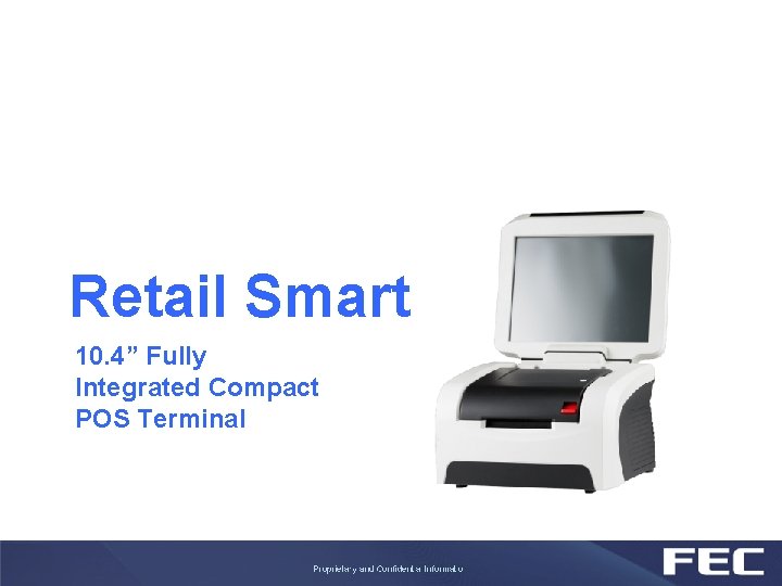 Retail Smart 10. 4” Fully Integrated Compact POS Terminal 