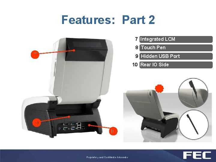 Features: Part 2 7 Integrated LCM 8 Touch Pen 9 Hidden USB Port 10