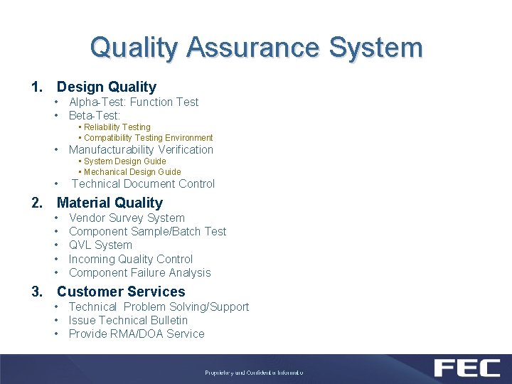 Quality Assurance System 1. Design Quality • Alpha-Test: Function Test • Beta-Test: • Reliability