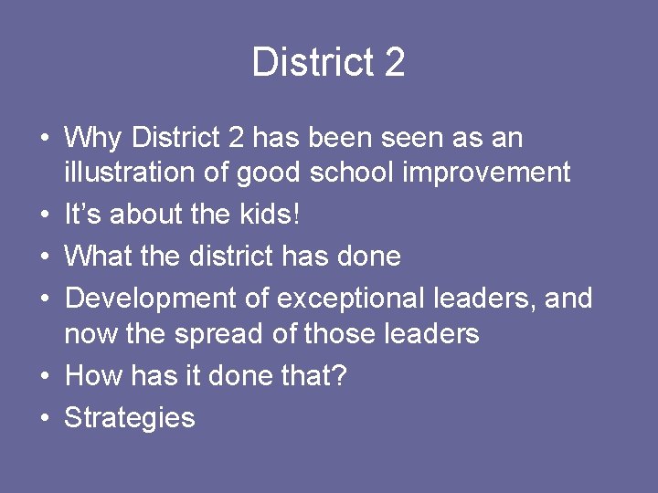District 2 • Why District 2 has been seen as an illustration of good