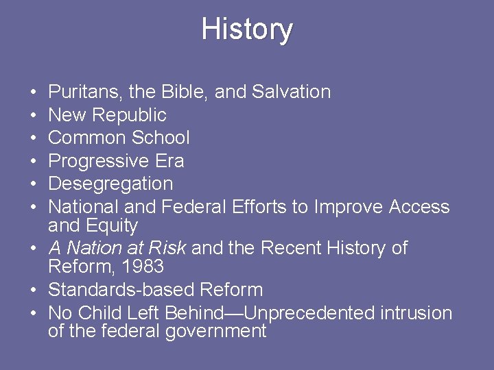 History • • • Puritans, the Bible, and Salvation New Republic Common School Progressive