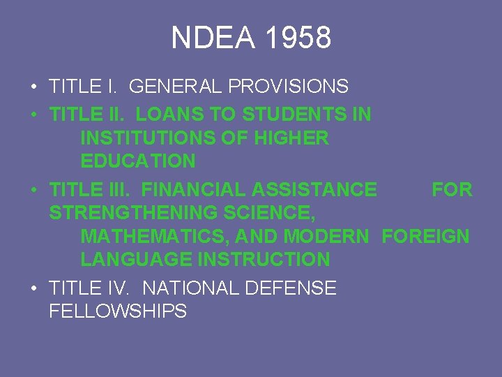 NDEA 1958 • TITLE I. GENERAL PROVISIONS • TITLE II. LOANS TO STUDENTS IN