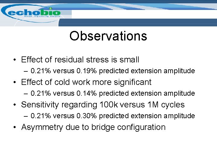 Observations • Effect of residual stress is small – 0. 21% versus 0. 19%