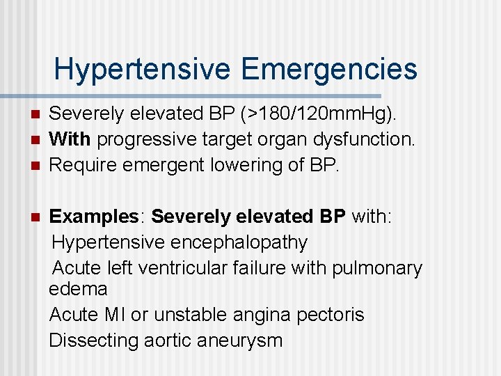 Hypertensive Emergencies n n Severely elevated BP (>180/120 mm. Hg). With progressive target organ