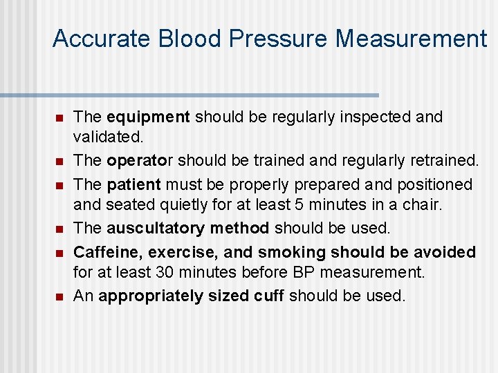 Accurate Blood Pressure Measurement n n n The equipment should be regularly inspected and
