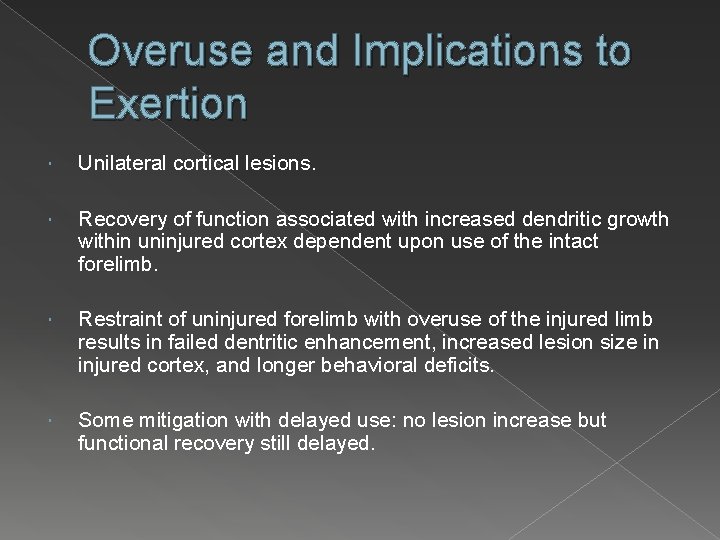 Overuse and Implications to Exertion Unilateral cortical lesions. Recovery of function associated with increased