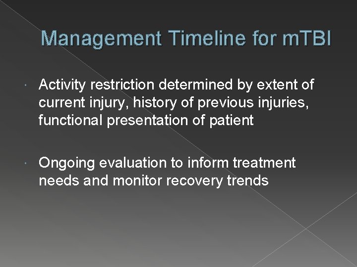 Management Timeline for m. TBI Activity restriction determined by extent of current injury, history