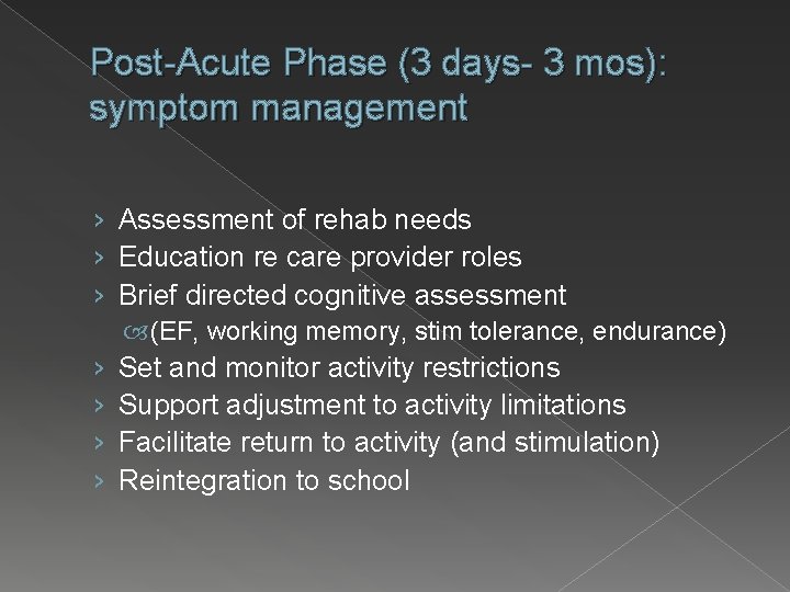 Post-Acute Phase (3 days- 3 mos): symptom management › Assessment of rehab needs ›