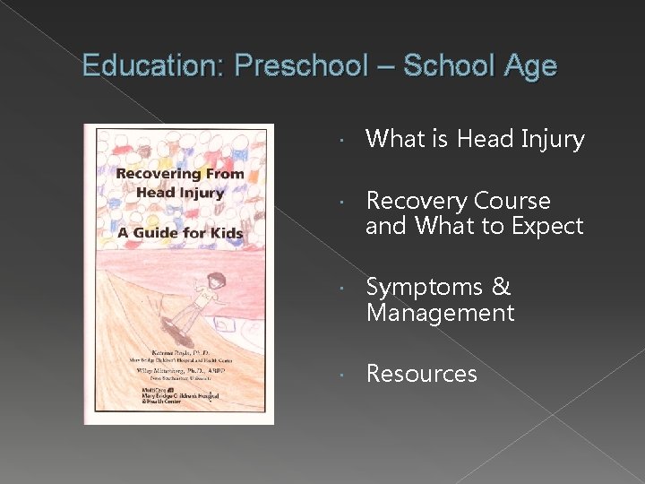 Education: Preschool – School Age What is Head Injury Recovery Course and What to