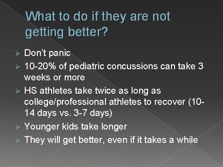What to do if they are not getting better? Ø Ø Ø Don’t panic