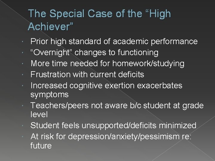 The Special Case of the “High Achiever” Prior high standard of academic performance “Overnight”