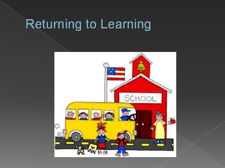 Returning to Learning 