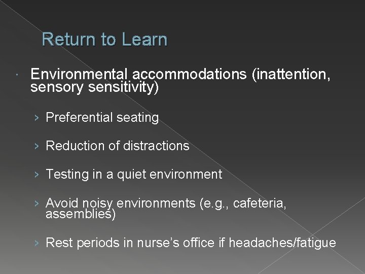 Return to Learn Environmental accommodations (inattention, sensory sensitivity) › Preferential seating › Reduction of