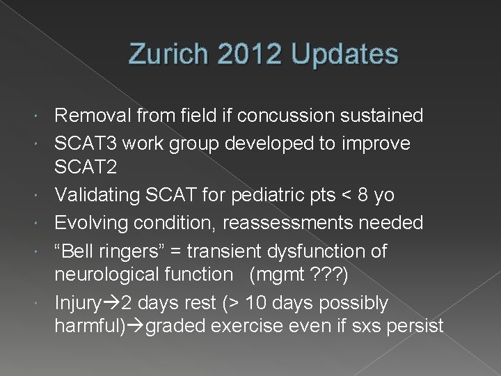 Zurich 2012 Updates Removal from field if concussion sustained SCAT 3 work group developed