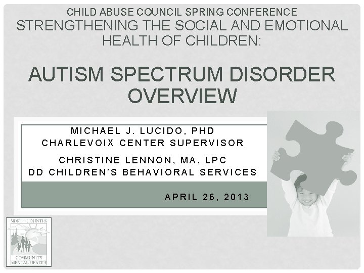 CHILD ABUSE COUNCIL SPRING CONFERENCE STRENGTHENING THE SOCIAL AND EMOTIONAL HEALTH OF CHILDREN: AUTISM