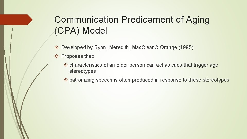 Communication Predicament of Aging (CPA) Model Developed by Ryan, Meredith, Mac. Clean& Orange (1995)