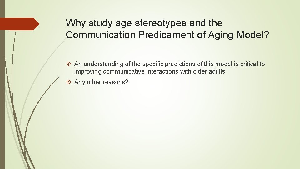 Why study age stereotypes and the Communication Predicament of Aging Model? An understanding of