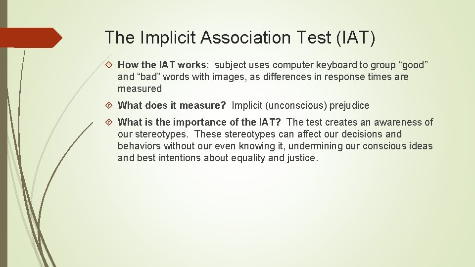 The Implicit Association Test (IAT) How the IAT works: subject uses computer keyboard to