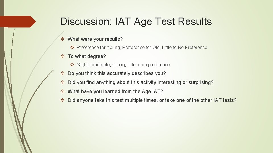 Discussion: IAT Age Test Results What were your results? Preference for Young, Preference for