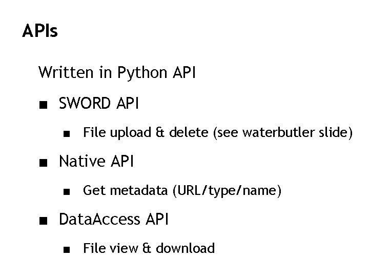APIs Written in Python API ■ SWORD API ■ File upload & delete (see