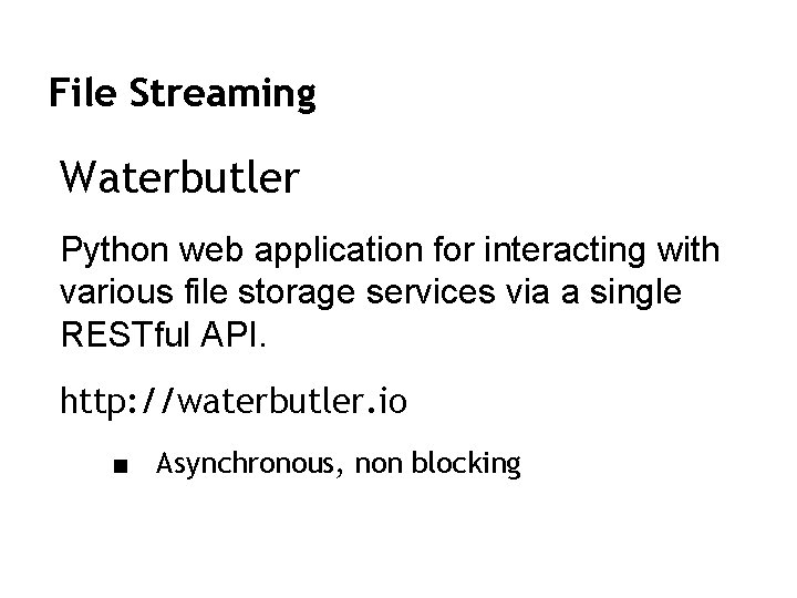 File Streaming Waterbutler Python web application for interacting with various file storage services via