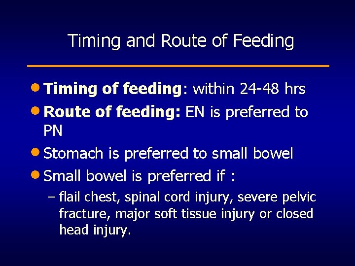 Timing and Route of Feeding · Timing of feeding: within 24 -48 hrs ·