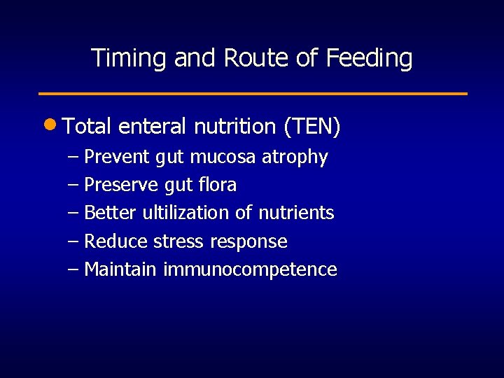 Timing and Route of Feeding · Total enteral nutrition (TEN) – Prevent gut mucosa