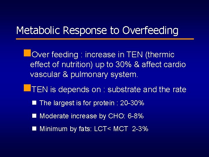 Metabolic Response to Overfeeding n. Over feeding : increase in TEN (thermic effect of