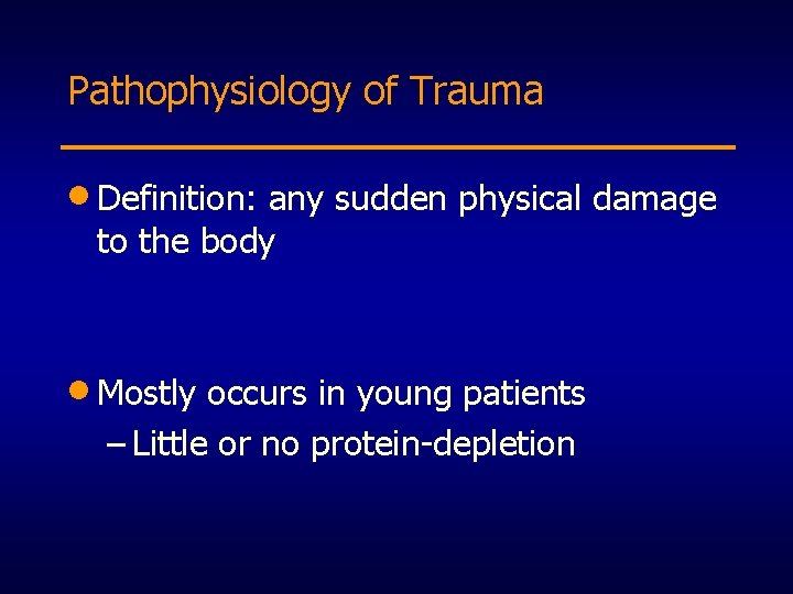 Pathophysiology of Trauma · Definition: any sudden physical damage to the body · Mostly