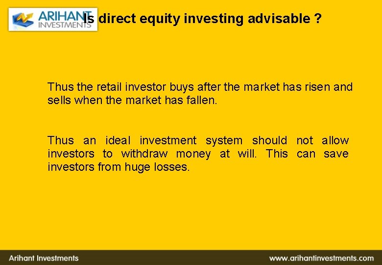 Is direct equity investing advisable ? Thus the retail investor buys after the market