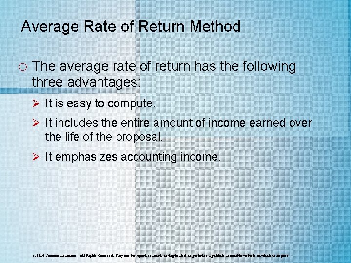 Average Rate of Return Method o The average rate of return has the following