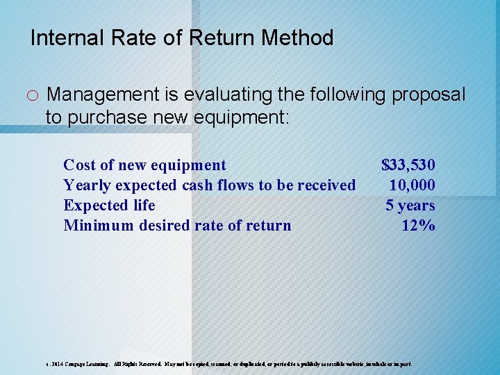 Internal Rate of Return Method o Management is evaluating the following proposal to purchase